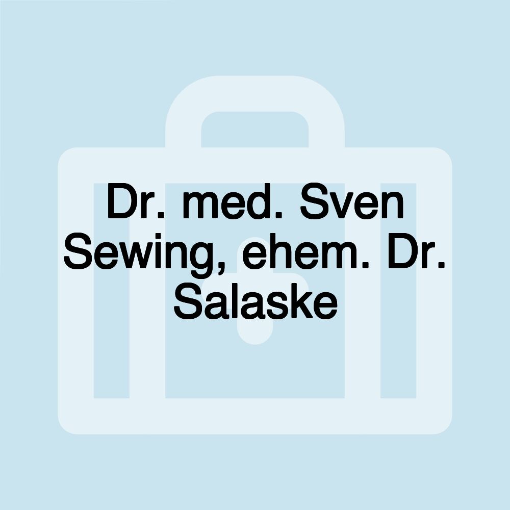 Dr. med. Sven Sewing, ehem. Dr. Salaske