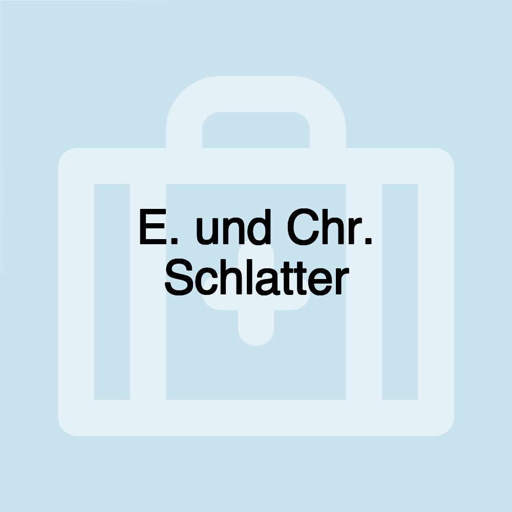 E. und Chr. Schlatter