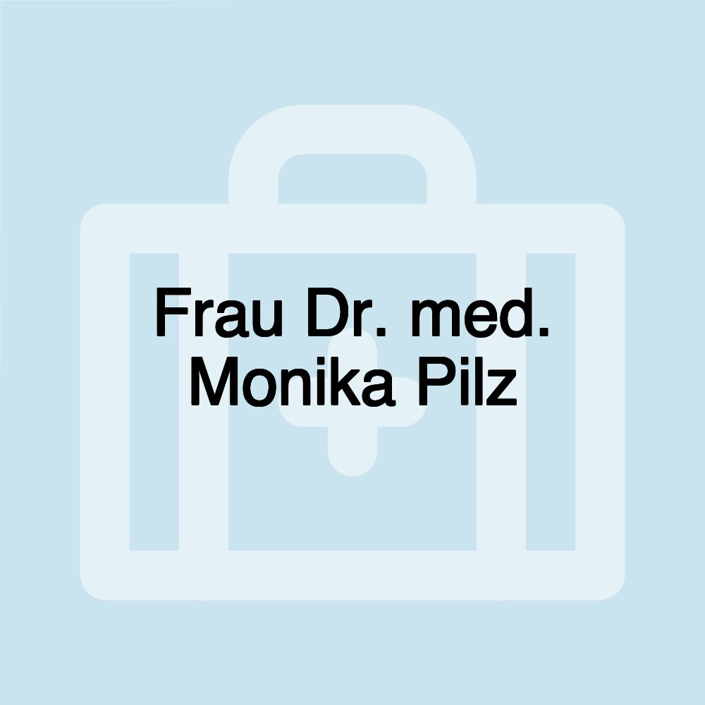 Frau Dr. med. Monika Pilz