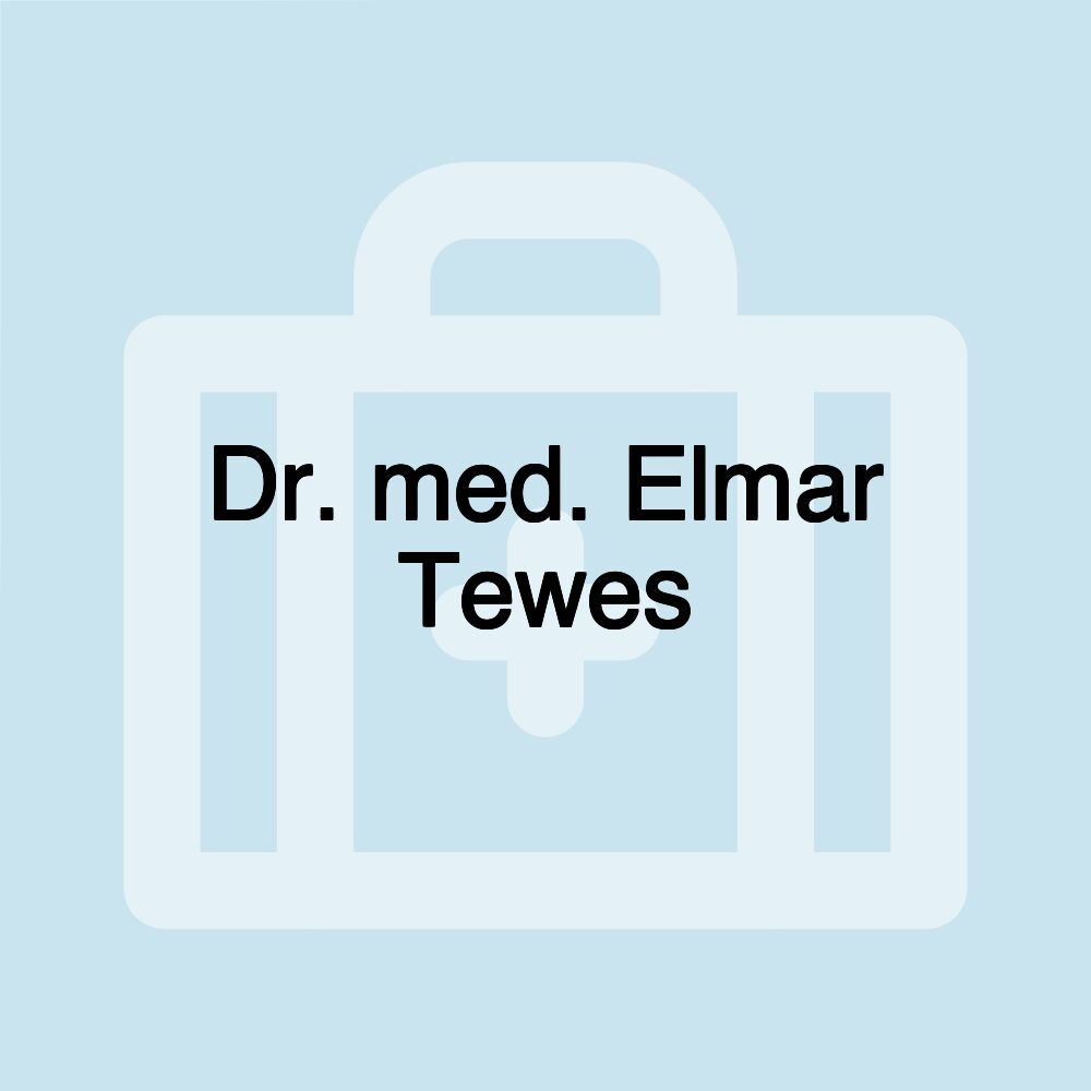 Dr. med. Elmar Tewes