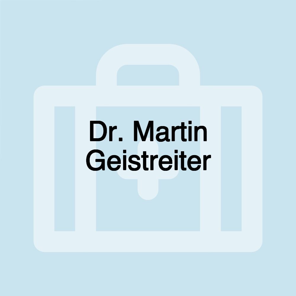 Dr. Martin Geistreiter