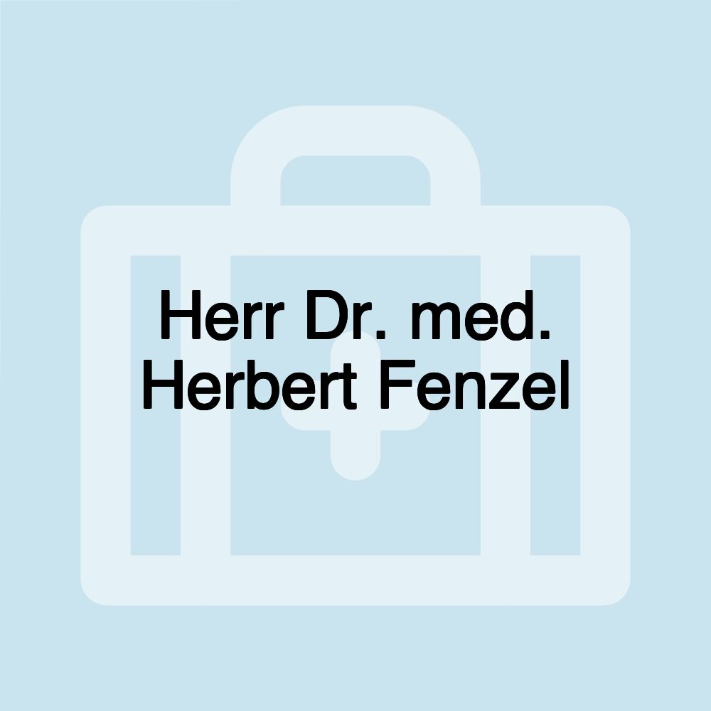 Herr Dr. med. Herbert Fenzel