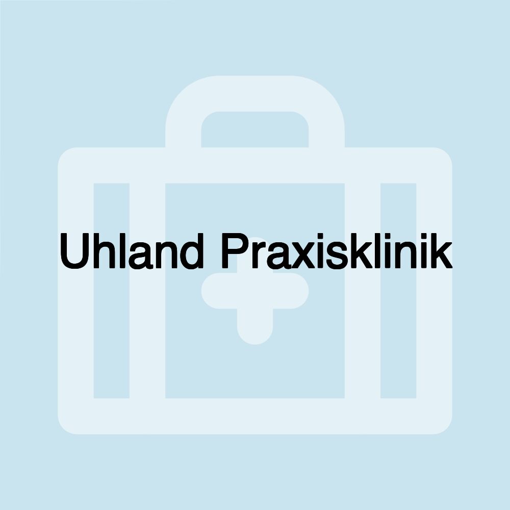 Uhland Praxisklinik