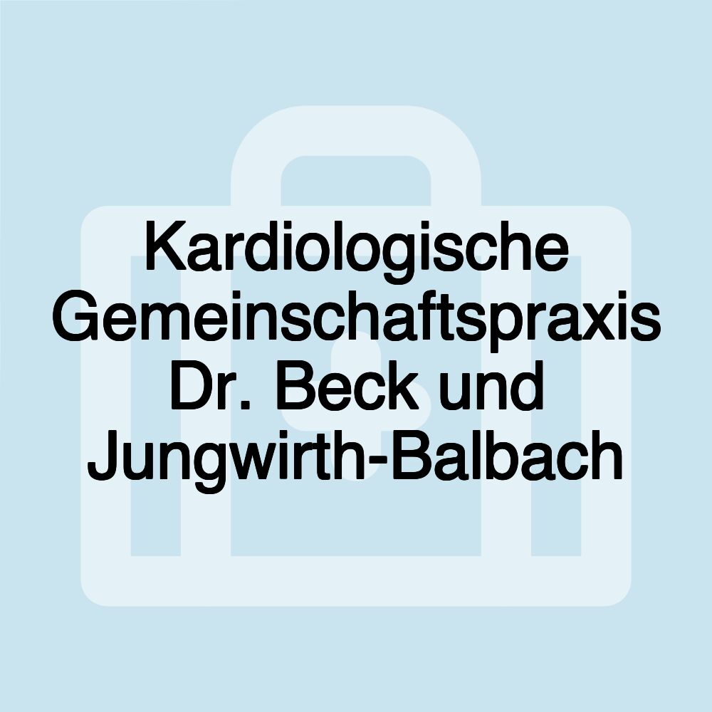 Kardiologische Gemeinschaftspraxis Dr. Beck und Jungwirth-Balbach