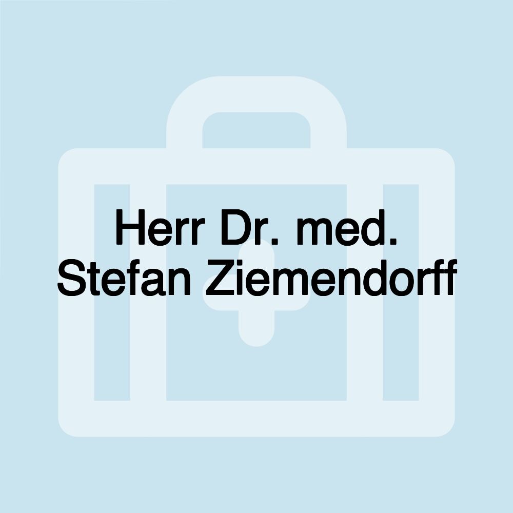 Herr Dr. med. Stefan Ziemendorff