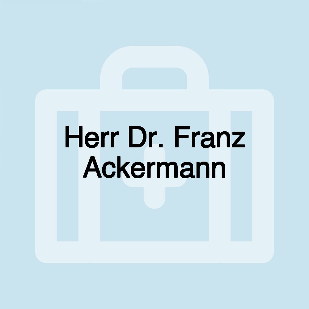 Herr Dr. Franz Ackermann