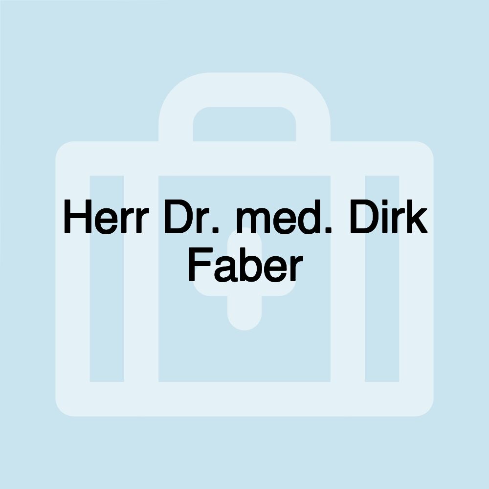 Herr Dr. med. Dirk Faber