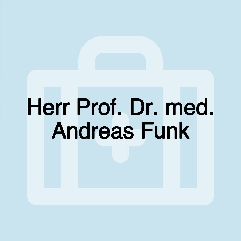 Herr Prof. Dr. med. Andreas Funk