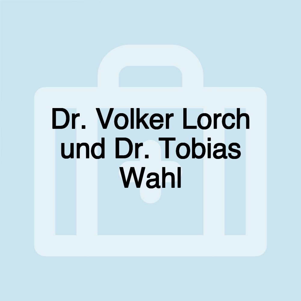 Dr. Volker Lorch und Dr. Tobias Wahl