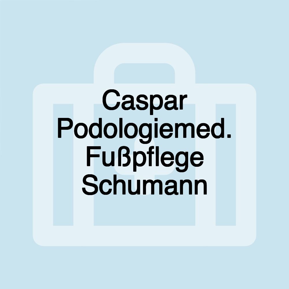 Caspar Podologiemed. Fußpflege Schumann