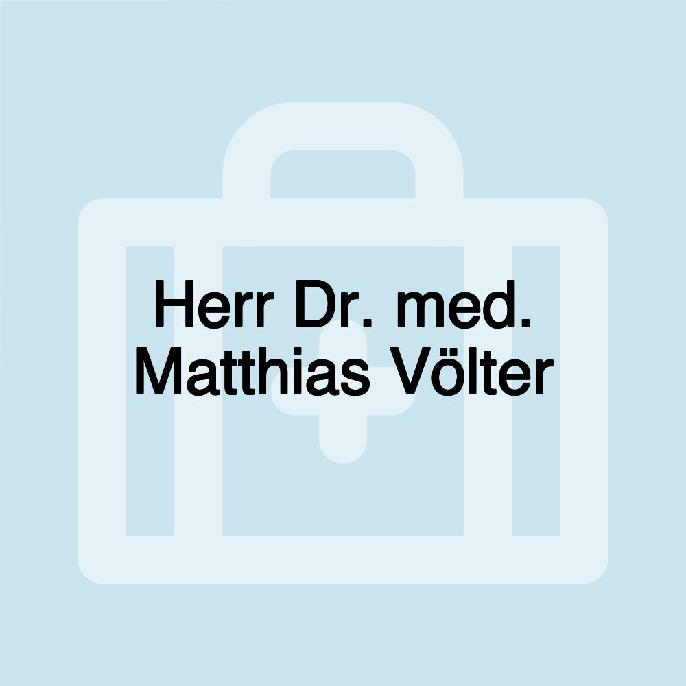 Herr Dr. med. Matthias Völter