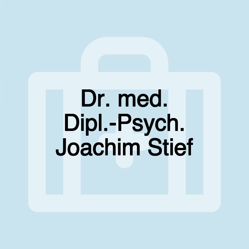 Dr. med. Dipl.-Psych. Joachim Stief