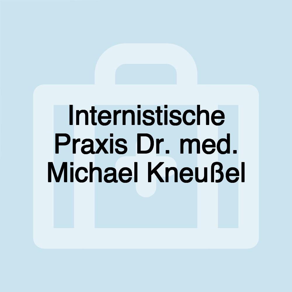 Internistische Praxis Dr. med. Michael Kneußel