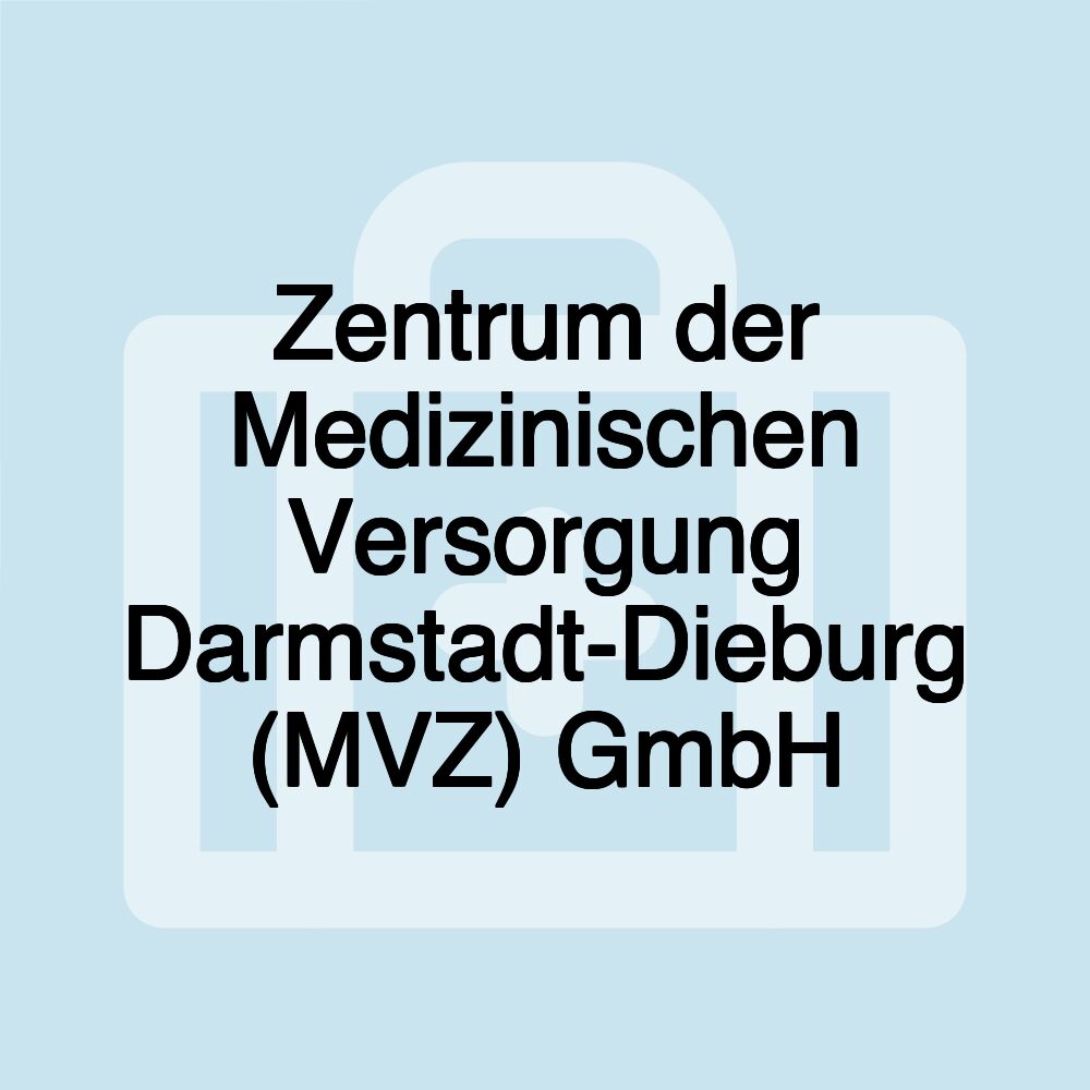 Zentrum der Medizinischen Versorgung Darmstadt-Dieburg (MVZ) GmbH