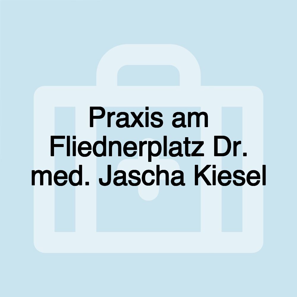 Praxis am Fliednerplatz Dr. med. Jascha Kiesel