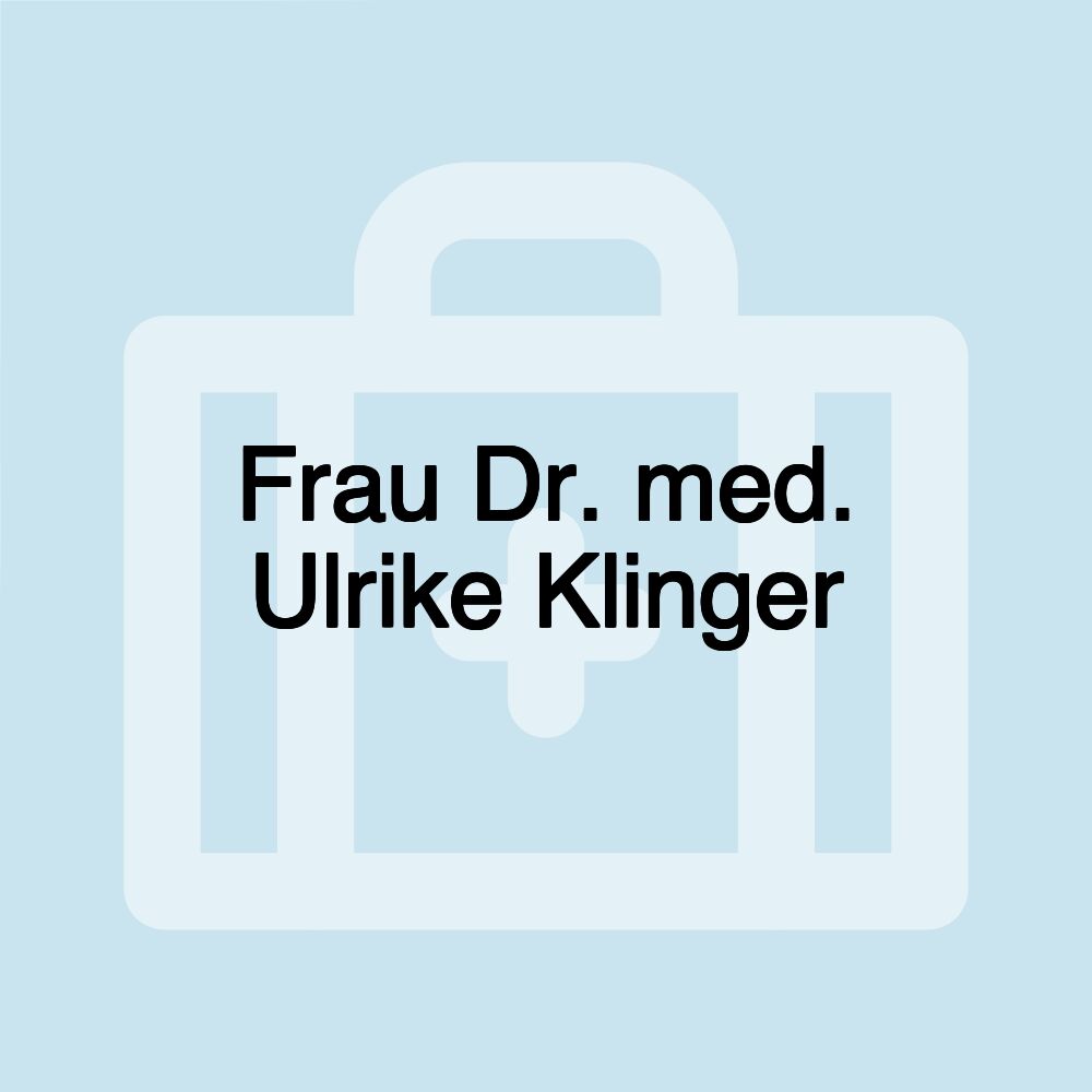 Frau Dr. med. Ulrike Klinger