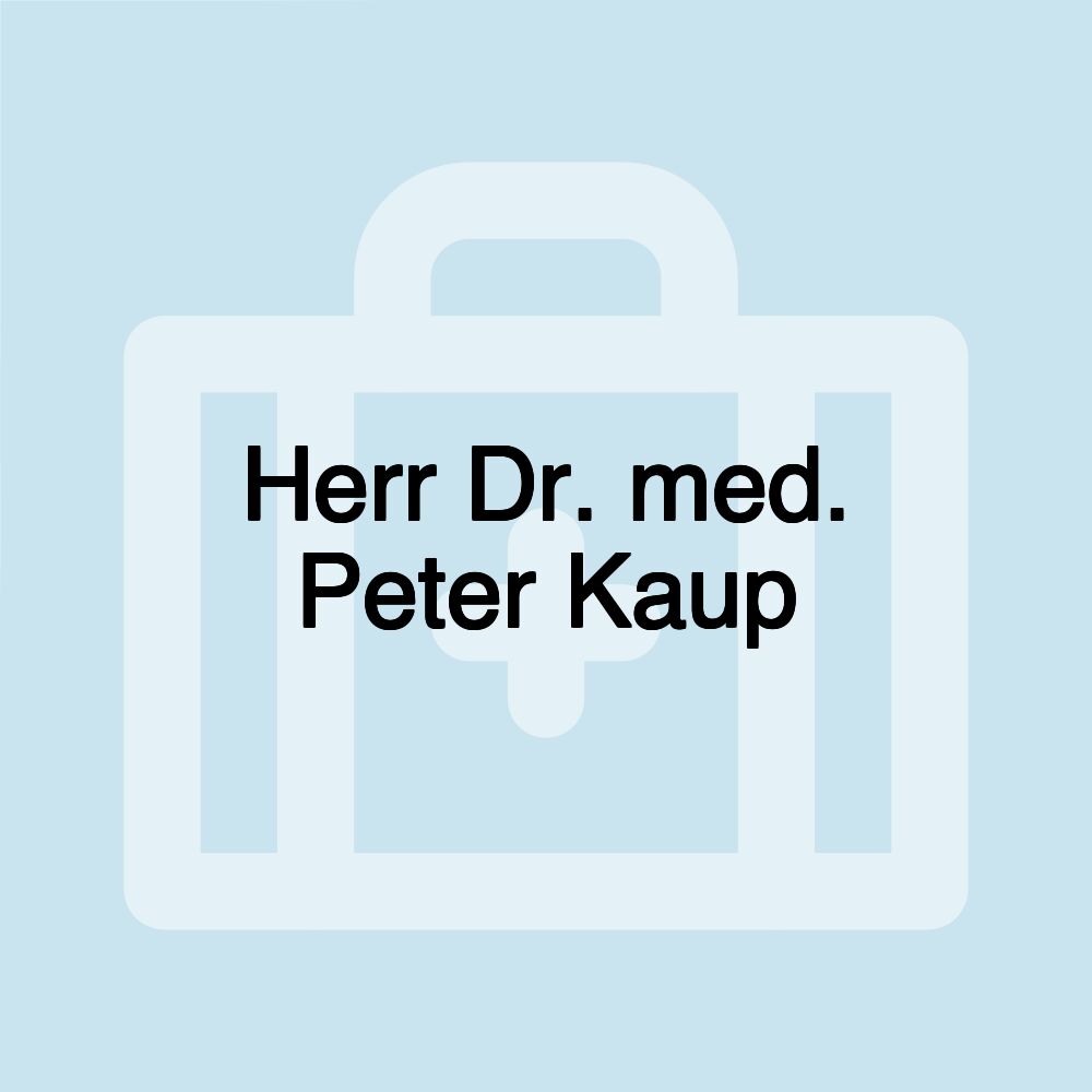 Herr Dr. med. Peter Kaup