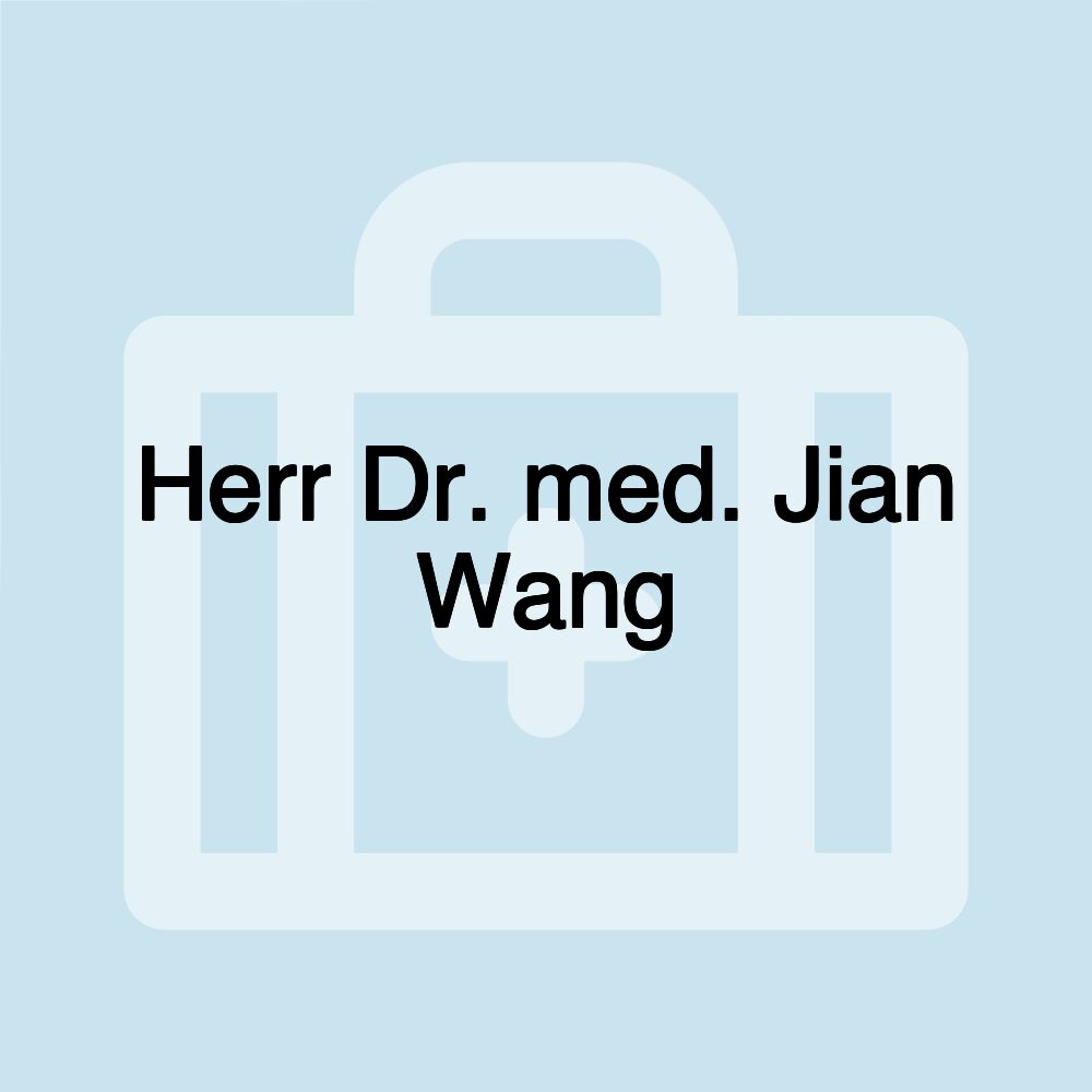 Herr Dr. med. Jian Wang