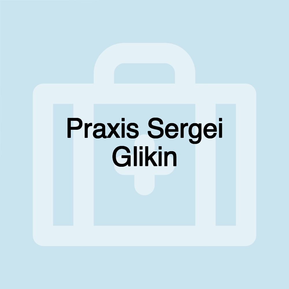 Praxis Sergei Glikin