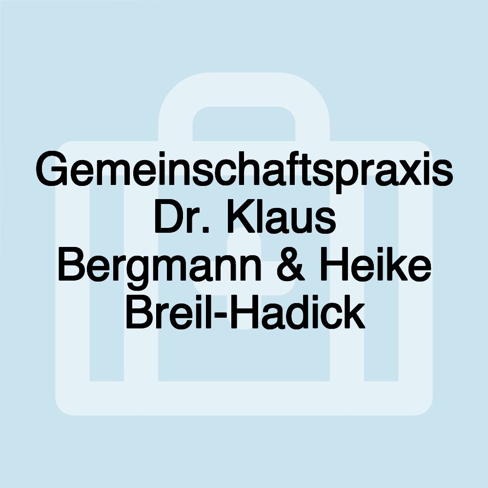 Gemeinschaftspraxis Dr. Klaus Bergmann & Heike Breil-Hadick