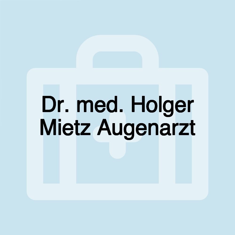 Dr. med. Holger Mietz Augenarzt