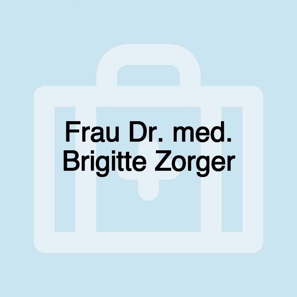 Frau Dr. med. Brigitte Zorger