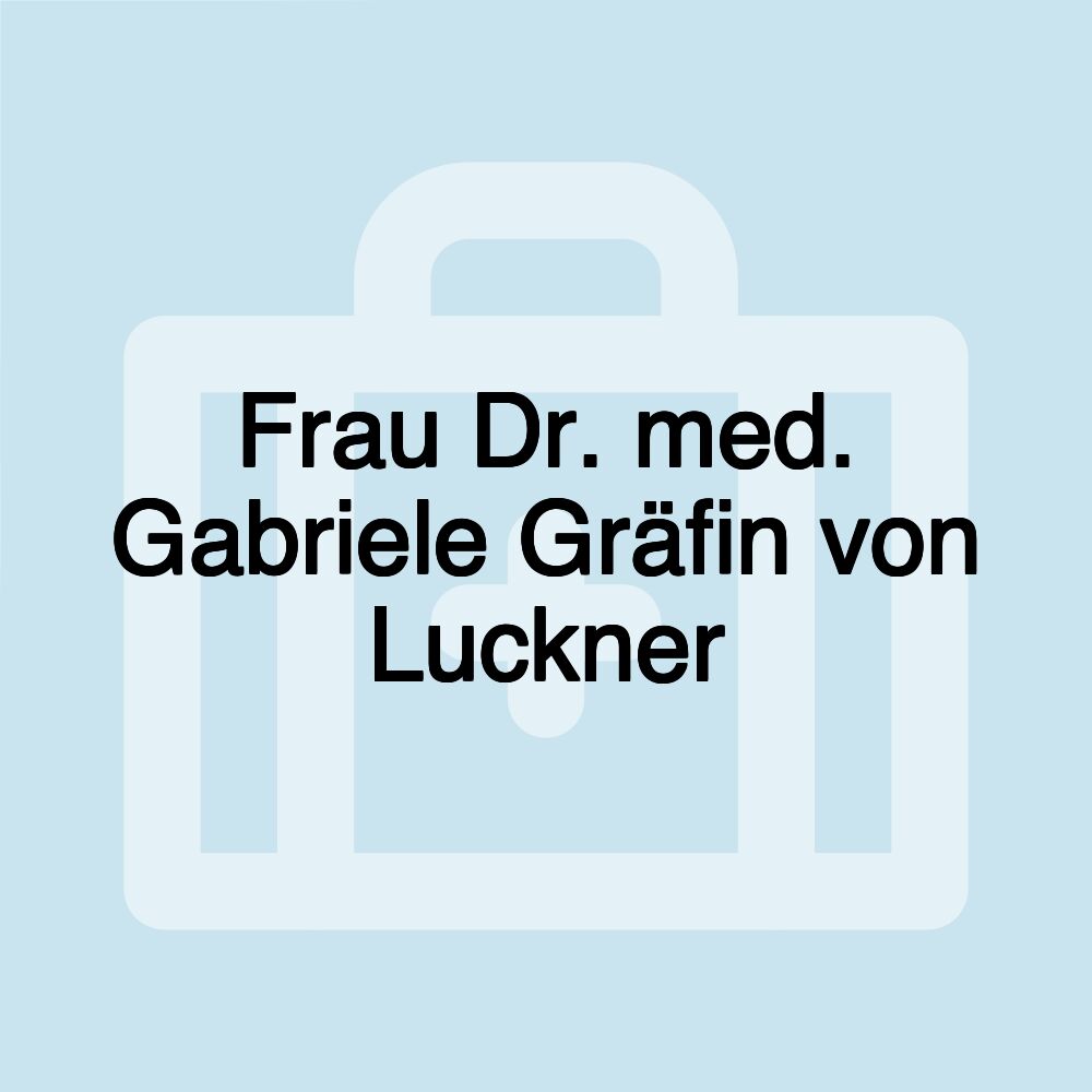 Frau Dr. med. Gabriele Gräfin von Luckner