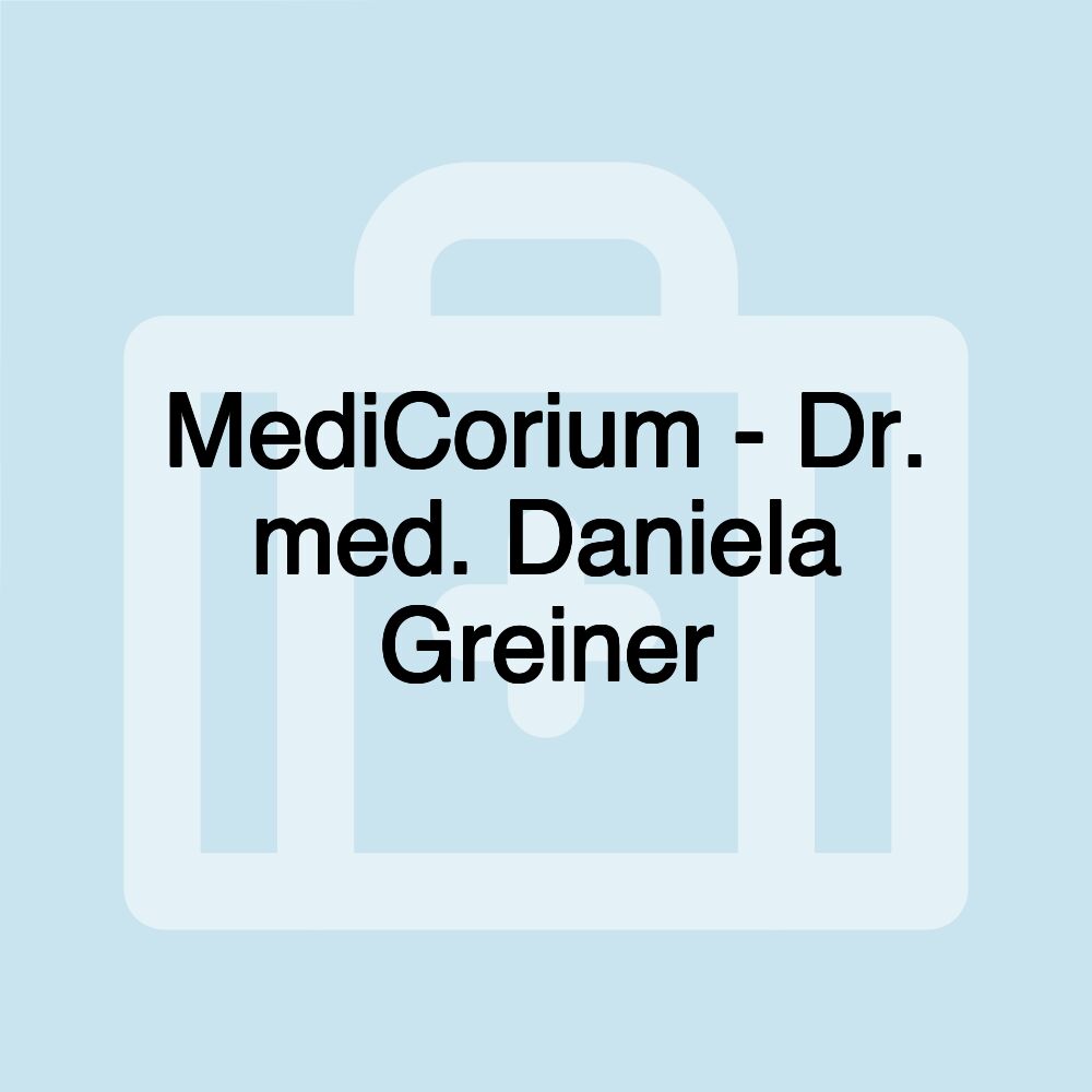 MediCorium - Dr. med. Daniela Greiner