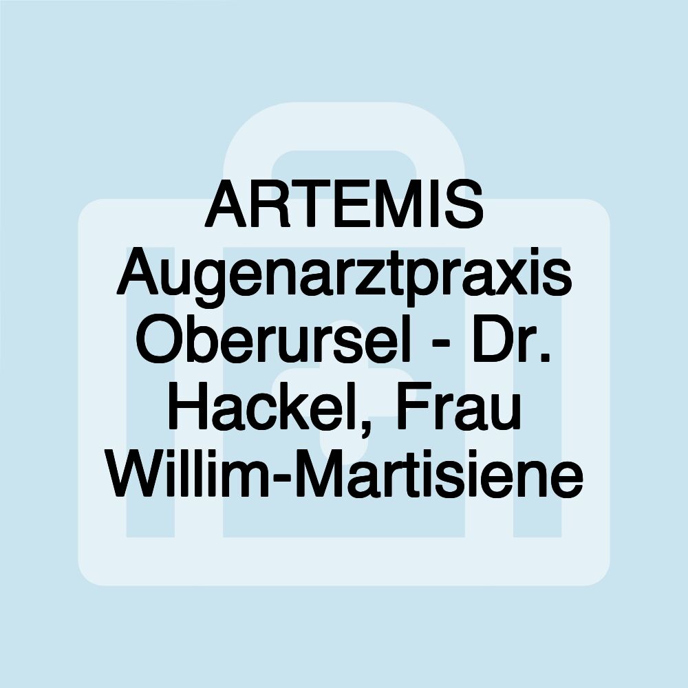 ARTEMIS Augenarztpraxis Oberursel - Dr. Hackel, Frau Willim-Martisiene