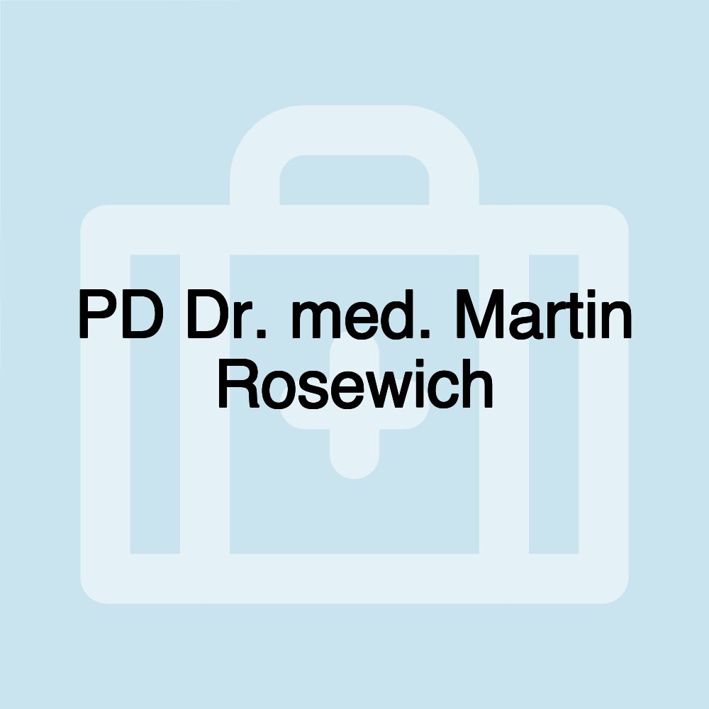 PD Dr. med. Martin Rosewich