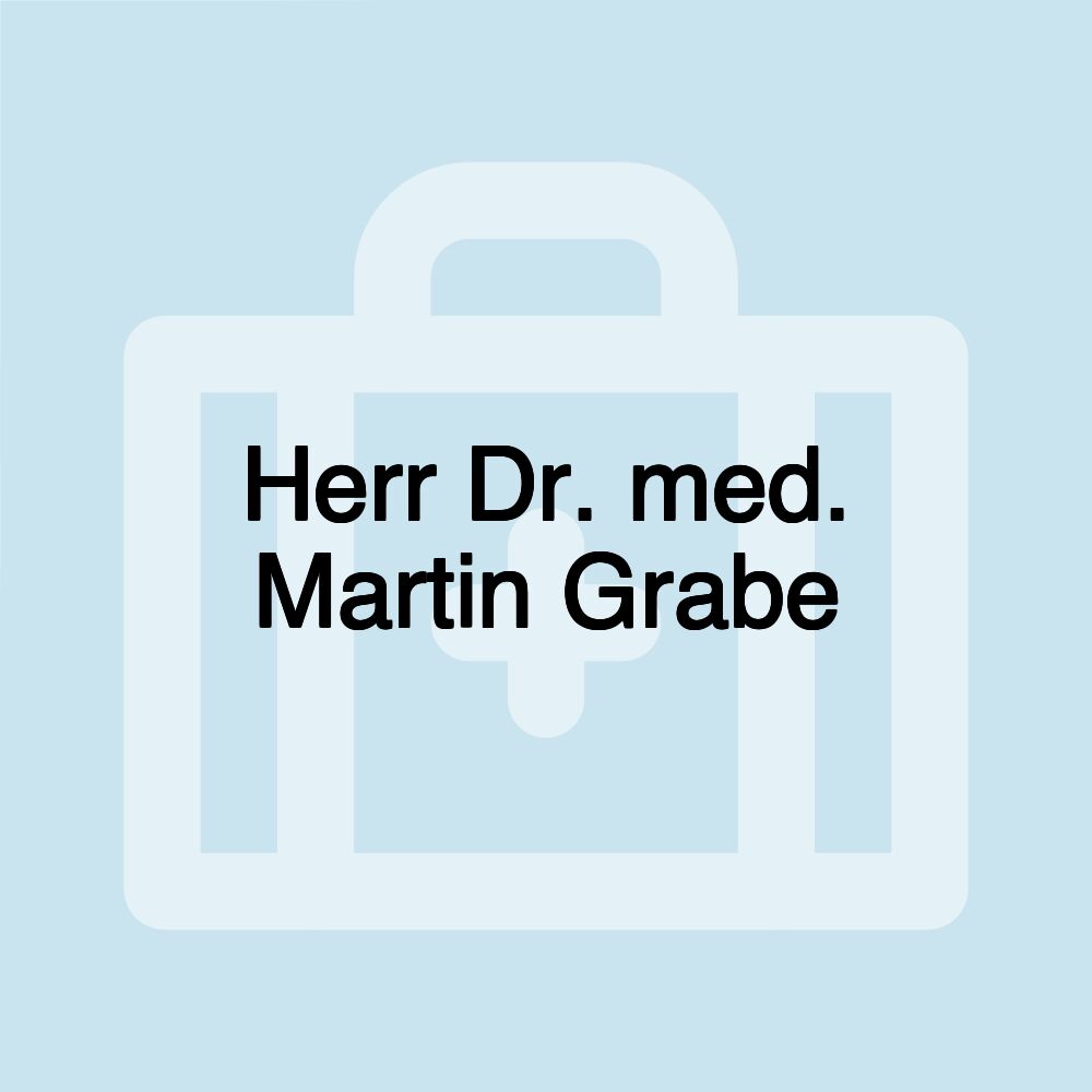 Herr Dr. med. Martin Grabe