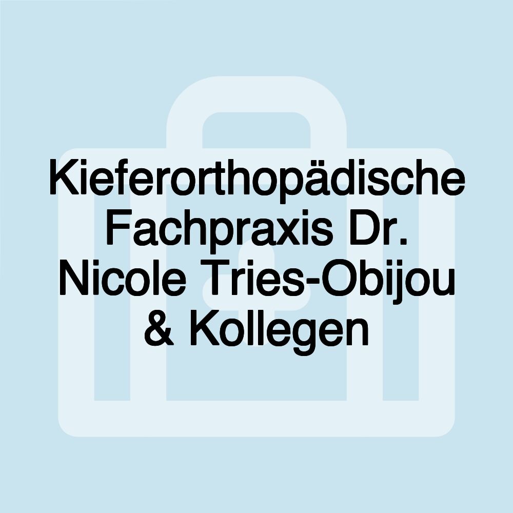 Kieferorthopädische Fachpraxis Dr. Nicole Tries-Obijou & Kollegen