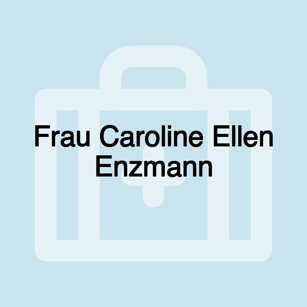 Frau Caroline Ellen Enzmann