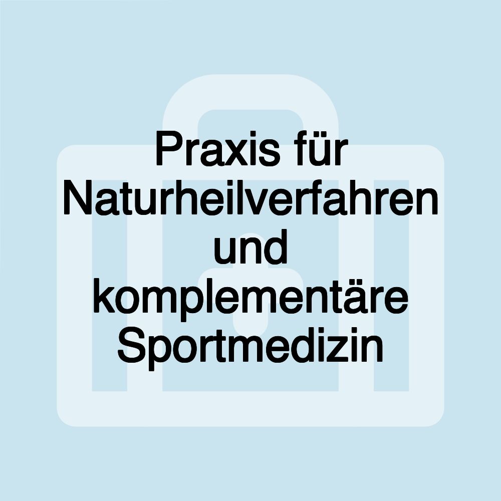 Praxis für Naturheilverfahren und komplementäre Sportmedizin