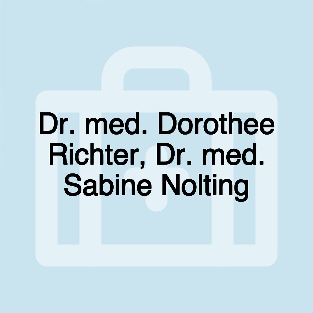 Dr. med. Dorothee Richter, Dr. med. Sabine Nolting