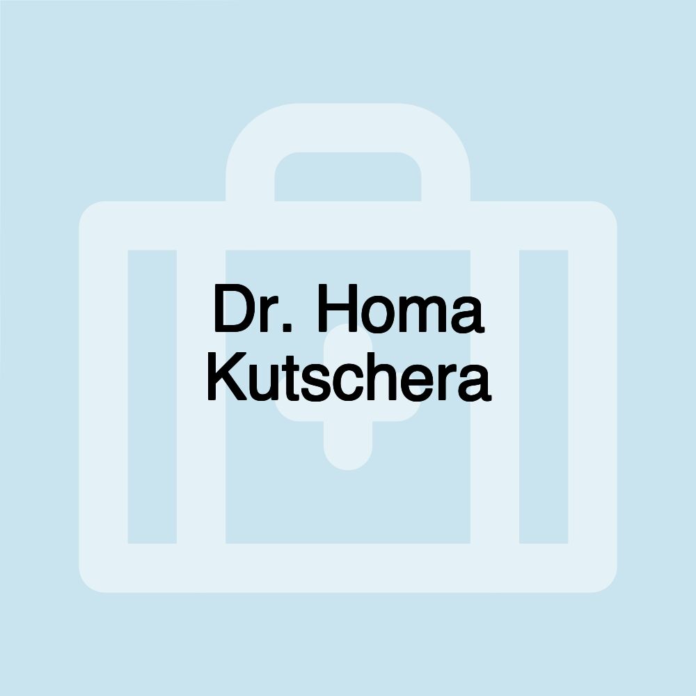 Dr. Homa Kutschera