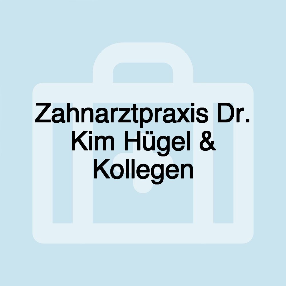 Zahnarztpraxis Dr. Kim Hügel & Kollegen