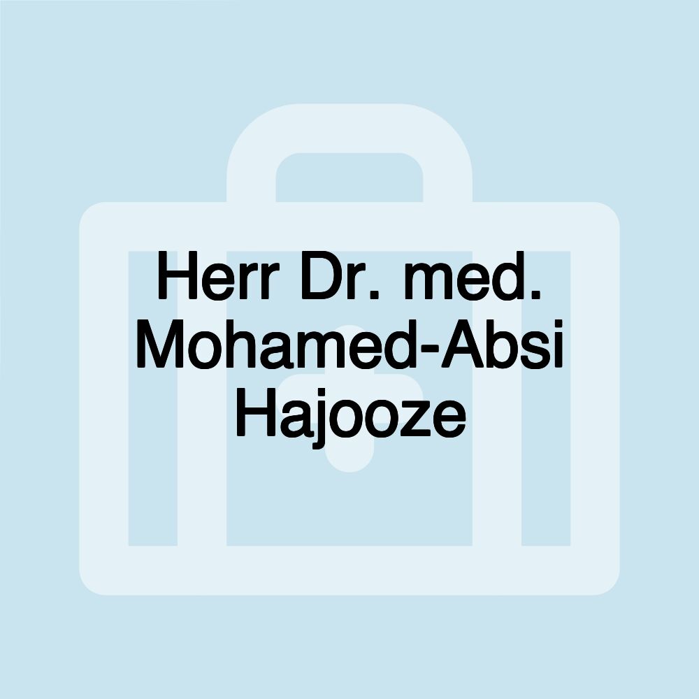 Herr Dr. med. Mohamed-Absi Hajooze