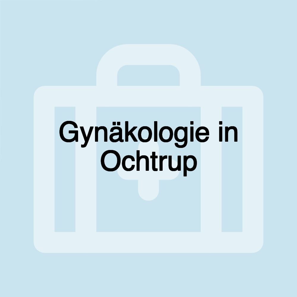 Gynäkologie in Ochtrup