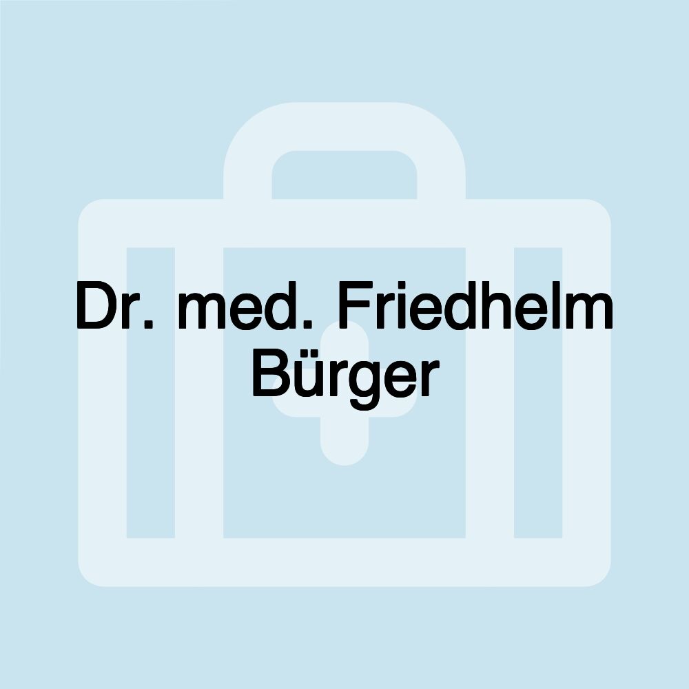 Dr. med. Friedhelm Bürger