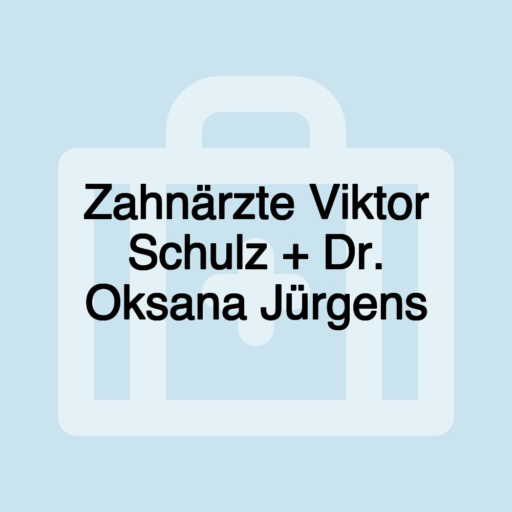 Zahnärzte Viktor Schulz + Dr. Oksana Jürgens