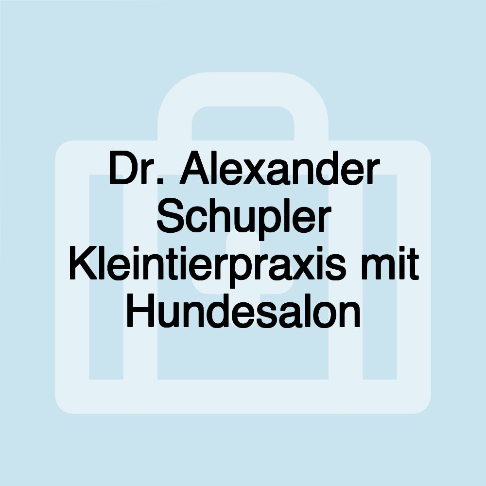 Dr. Alexander Schupler Kleintierpraxis mit Hundesalon