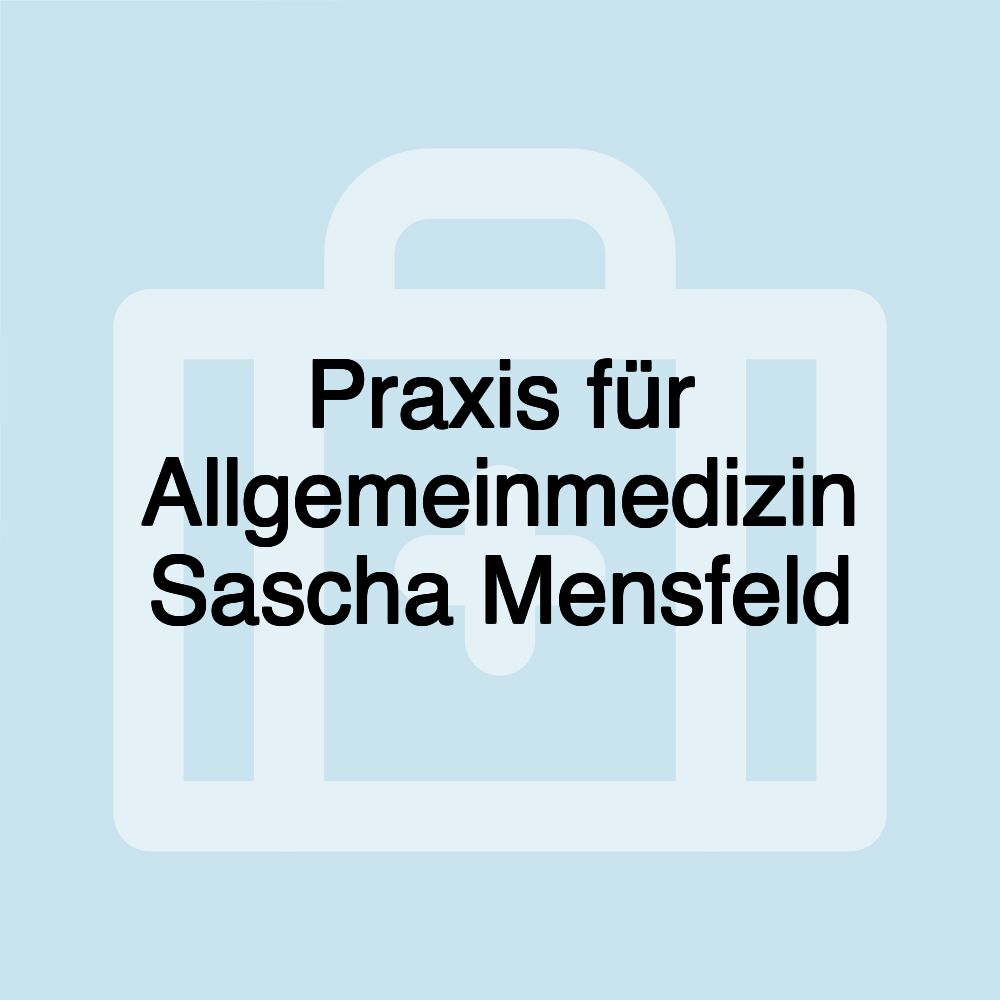 Praxis für Allgemeinmedizin Sascha Mensfeld