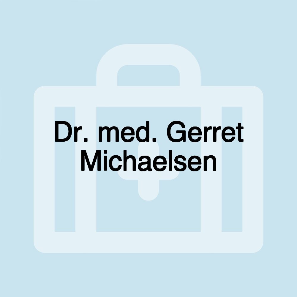 Dr. med. Gerret Michaelsen