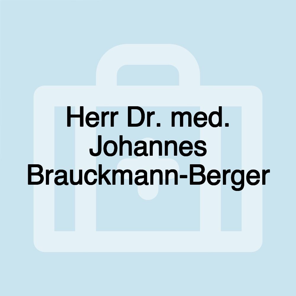 Herr Dr. med. Johannes Brauckmann-Berger