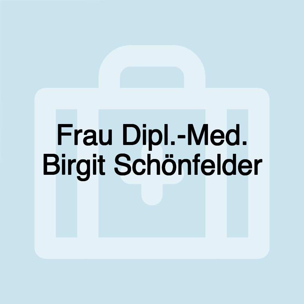 Frau Dipl.-Med. Birgit Schönfelder