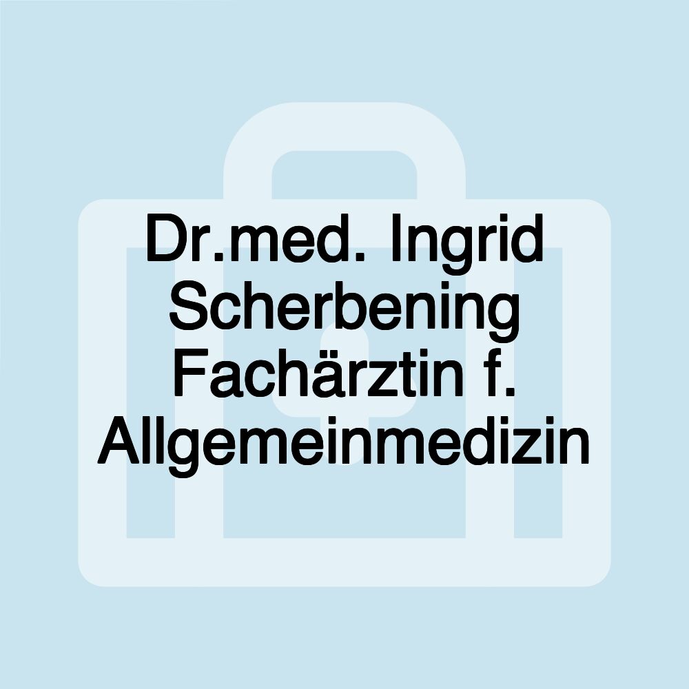 Dr.med. Ingrid Scherbening Fachärztin f. Allgemeinmedizin