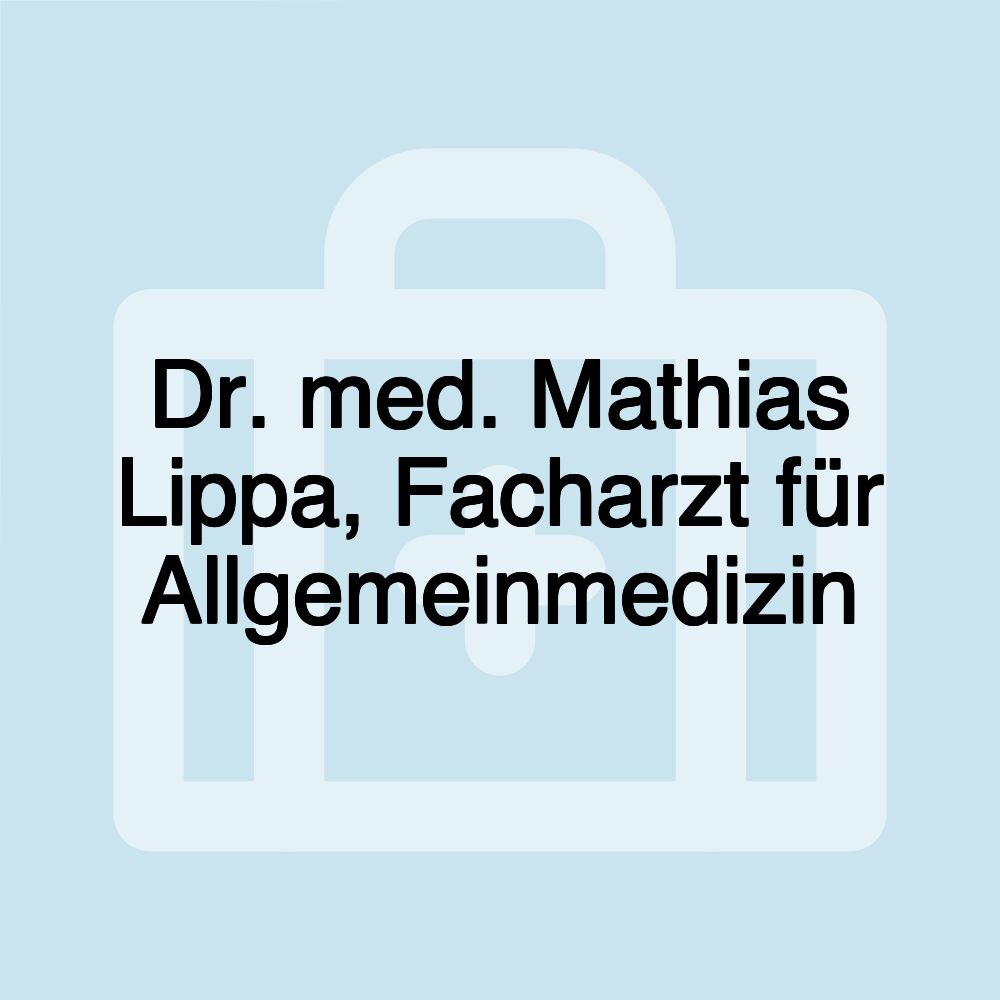 Dr. med. Mathias Lippa, Facharzt für Allgemeinmedizin