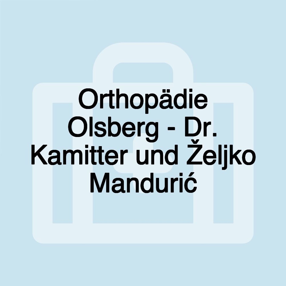 Orthopädie Olsberg - Dr. Kamitter und Željko Mandurić