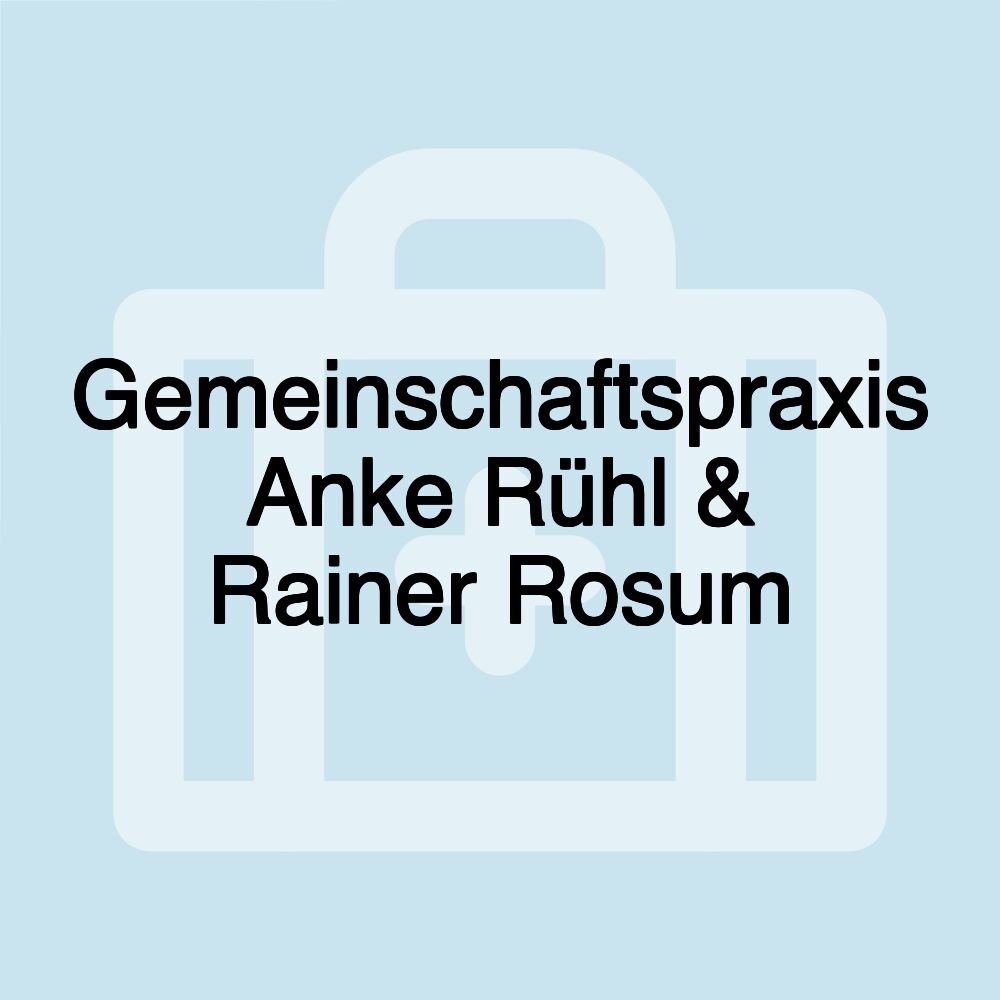 Gemeinschaftspraxis Anke Rühl & Rainer Rosum